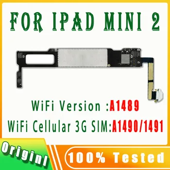 100% Оригинална дънна платка A1489, A1490 или A1491, версия на Wi-Fi и клетъчни мрежи и за iPad Mini 2, логическа такса без iClo